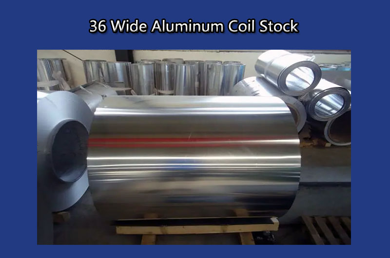 36 Wide Aluminum Coil Stock